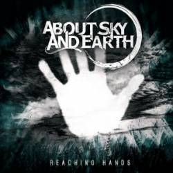 About Sky And Earth : Reaching Hands